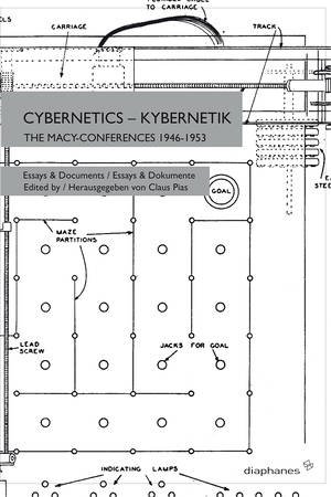Claus Pias (Hg.): Cybernetics | Kybernetik 2