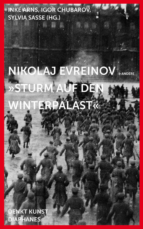 Nikolai Evreinov: Sturm auf den Winterpalast (1920)