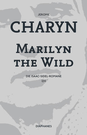 Jerome Charyn: Marilyn the Wild