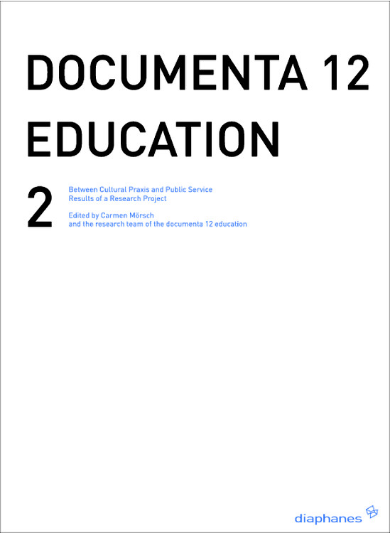 Carmen Mörsch (Hg.): documenta 12 education II 