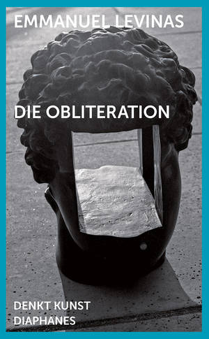 Emmanuel Levinas: Die Obliteration