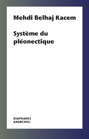 Mehdi Belhaj Kacem: Système du pléonectique