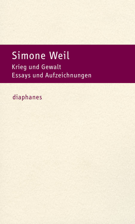 Simone Weil: Krieg und Gewalt