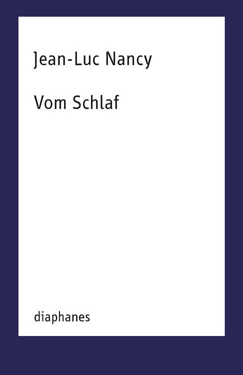 Jean-Luc Nancy: Vom Schlaf