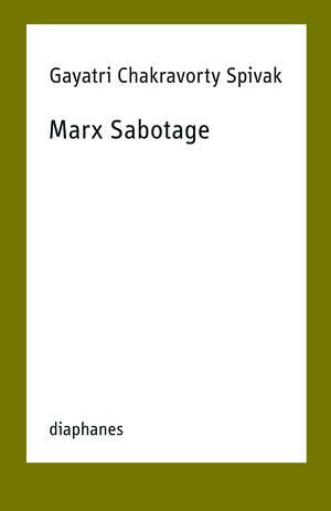 Alwin Franke (Hg.), Gayatri Chakravorty Spivak: Marx Sabotage