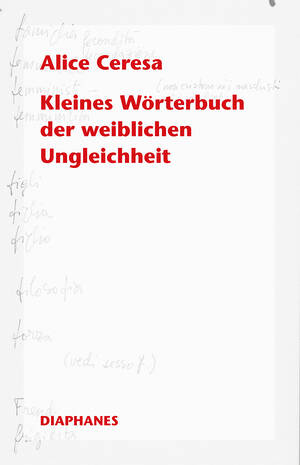 Alice Ceresa: Kleines Wörterbuch der weiblichen Ungleichheit