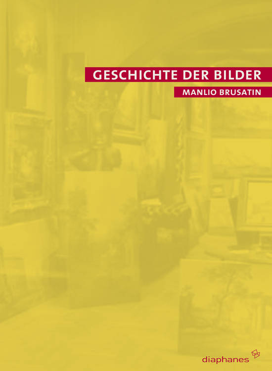 Manlio Brusatin: Geschichte der Bilder