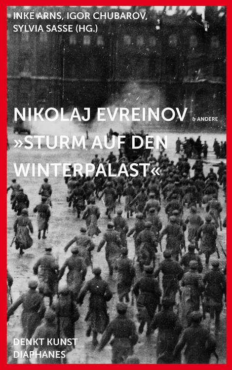 Nikolai Evreinov: Sturm auf den Winterpalast