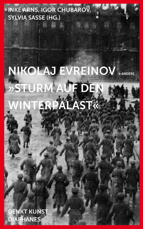 Sylvia Sasse: »Geschichte wird mit dem Objektiv geschrieben«. Wie das Foto vom theatralen Sturm zum historischen Dokument wird