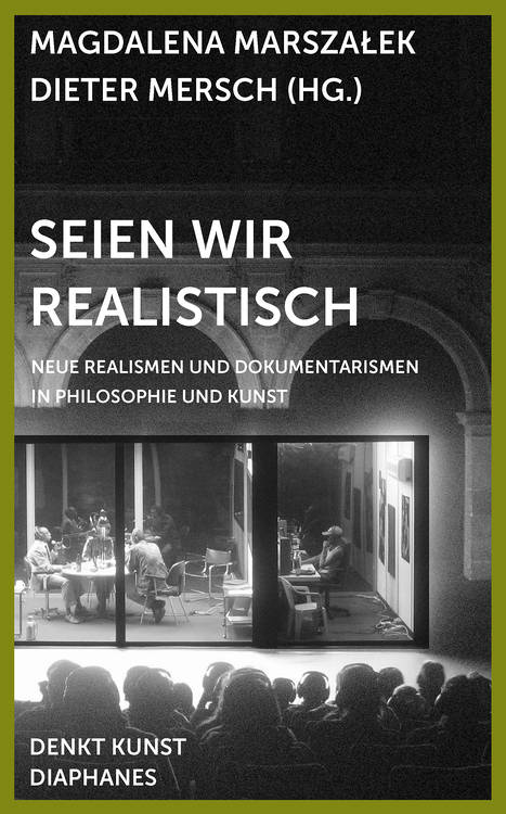 Magdalena Marszałek, Dieter Mersch: Seien wir realistisch