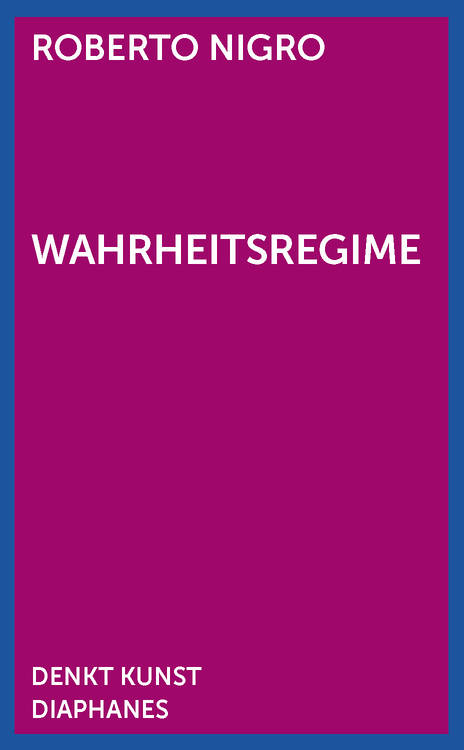 Roberto Nigro: Wahrheitsregime