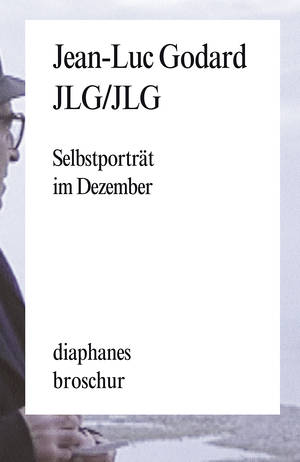 Jean-Luc Godard: JLG/JLG