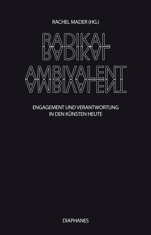 Rachel Mader (Hg.): Radikal ambivalent