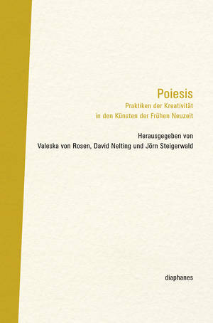 David Nelting (Hg.), Jörn Steigerwald (Hg.), ...: Poiesis