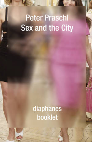 Peter Praschl: Sex and the City
