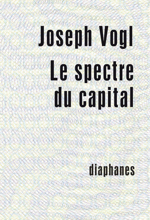 Joseph Vogl: Le spectre du capital