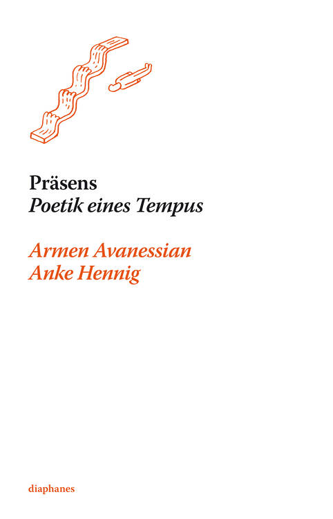 Armen Avanessian, Anke Hennig: Präsens