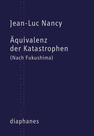 Jean-Luc Nancy: Äquivalenz der Katastrophen