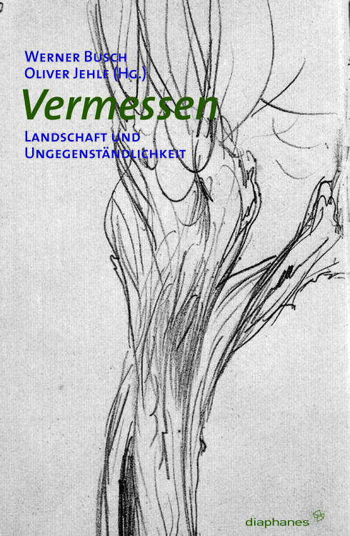 Werner Busch (Hg.), Oliver Jehle (Hg.): Vermessen  