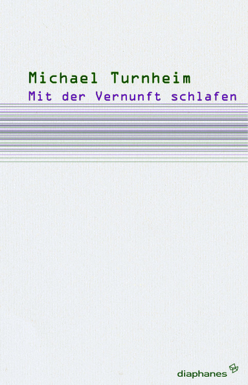 Michael Turnheim: Mit der Vernunft schlafen